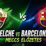 Elche–Barcelona: indul a címvédő új bajnoki szezonja
