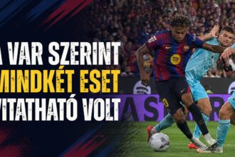Yamal és Espart megúszta? A VAR szerint mindkét eset vitatható volt
